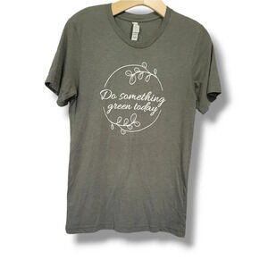 Bella Canvas Do Something Green Today Women's green pullover tshirt - small